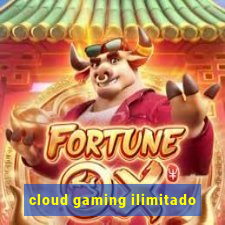 cloud gaming ilimitado